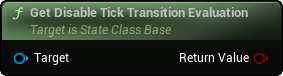 images/classes/SMStateInstance_Base/img/nd_img_GetDisableTickTransitionEvaluation.png