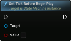 images/classes/SMInstance/img/nd_img_SetTickBeforeBeginPlay.png