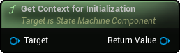 images/classes/SMStateMachineComponent/img/nd_img_GetContextForInitialization.png